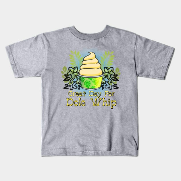 Great Day for Dole Whip Kids T-Shirt by ILLannoyed 